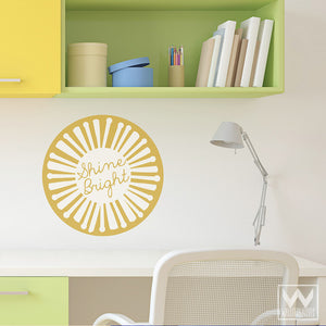 Inspirational Shine Bright Sun Quote Removable Wall Decals - Wallternatives